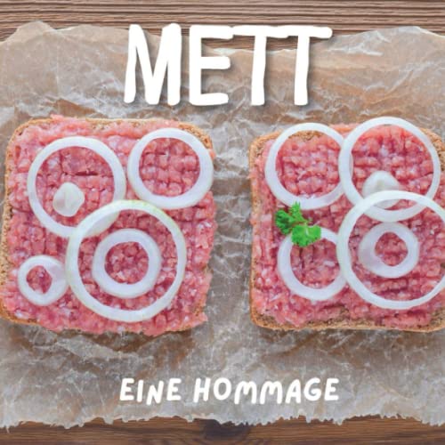 Mett: Eine Hommage