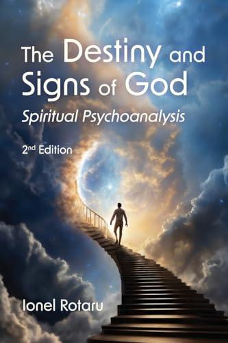 The Destiny and Signs of God: Spiritual Psychoanalysis von FriesenPress