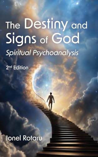 The Destiny and Signs of God: Spiritual Psychoanalysis von FriesenPress