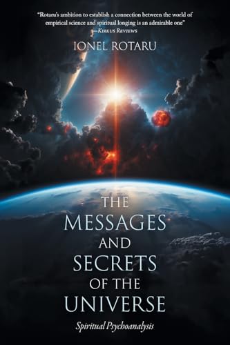 The Messages and Secrets of the Universe: Spiritual Psychoanalysis von FriesenPress