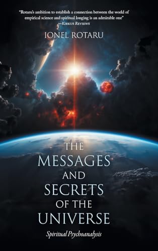 The Messages and Secrets of the Universe: Spiritual Psychoanalysis von FriesenPress