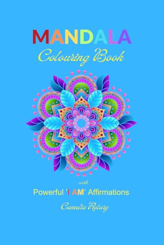 MANDALA: Colouring Book with Powerful 'I AM' Affirmations von Independently published