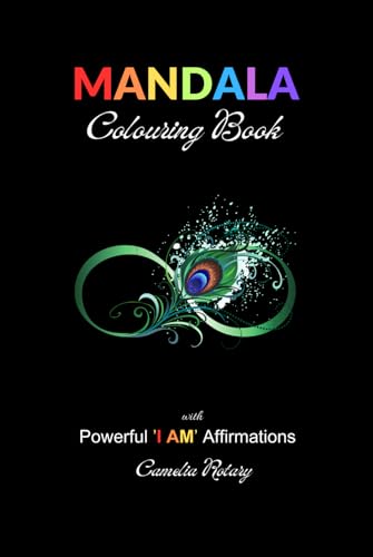 MANDALA: Colouring Book with Powerful 'I AM' Affirmations von Independently published