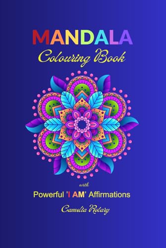 MANDALA: Colouring Book with Powerful 'I AM' Affirmations von Independently published