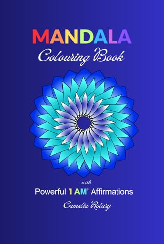 MANDALA: Colouring Book with Powerful 'I AM' Affirmations von Independently published