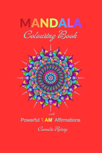 MANDALA: Colouring Book with powerful 'I AM' Affirmations von Independently published