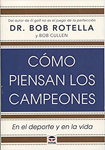 Cómo piensan los campeones : en el deporte y en la vida