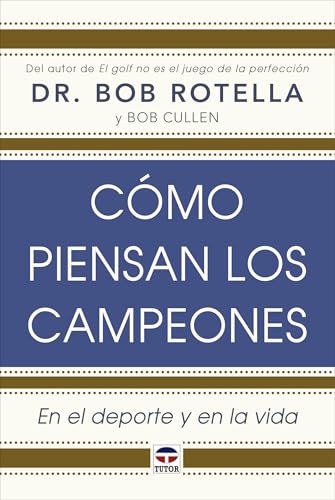 Cómo piensan los campeones : en el deporte y en la vida