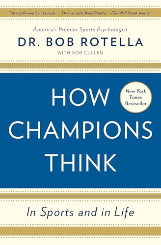 How Champions Think: In Sports and in Life How Champions Think: In Sports and in Life