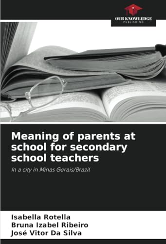 Meaning of parents at school for secondary school teachers: In a city in Minas Gerais/Brazil