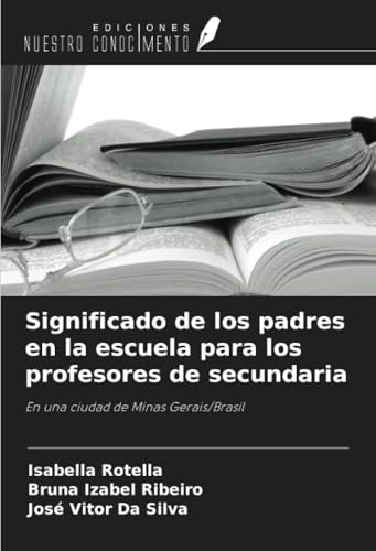 Significado de los padres en la escuela para los profesores de secundaria: En una ciudad de Minas Gerais/Brasil