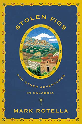 STOLEN FIGS: And Other Adventures in Calabria von St. Martins Press-3PL