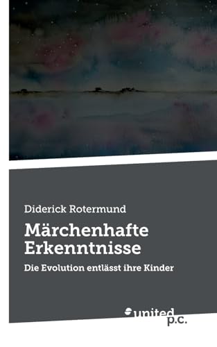 Märchenhafte Erkenntnisse: Die Evolution entlässt ihre Kinder von united p.c.