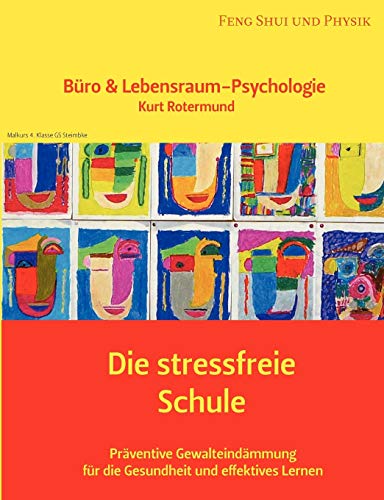 Die stressfreie Schule: Büro & Lebensraum-Psychologie