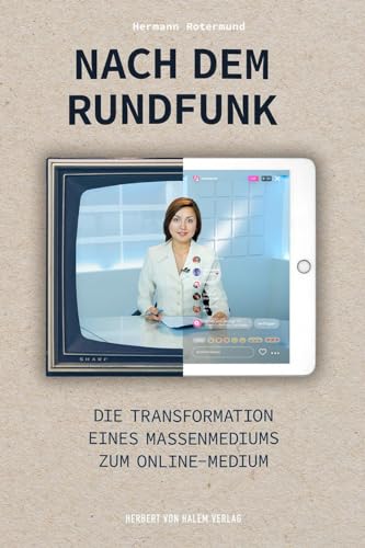 Nach dem Rundfunk: Die Transformation eines Massenmediums zum Online-Medium