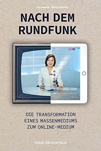 Nach dem Rundfunk: Die Transformation eines Massenmediums zum Online-Medium