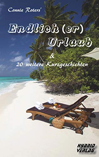 Endlich (er) Urlaub & 20 weitere Kurzgeschichten: und 20 weitere Kurzgeschichten