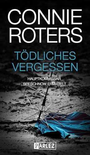 Tödliches Vergessen: Hauptkommissar Breschnow ermittelt