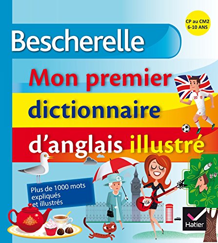 Bescherelle: Mon premier dictionnaire d'anglais illustre von HATIER