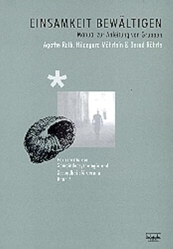 Einsamkeit bewältigen. Manual zur Anleitung von Gruppen (Fortschritte der Gemeindepsychologie und Gesundheitsförderung (FGG))