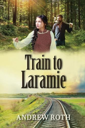 Train to Laramie von Elk Lake Publishing, Inc.