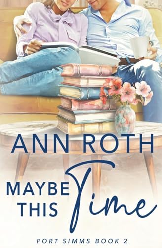 Maybe This Time (Port SIMMs, Band 2) von Oliver-Heber Books