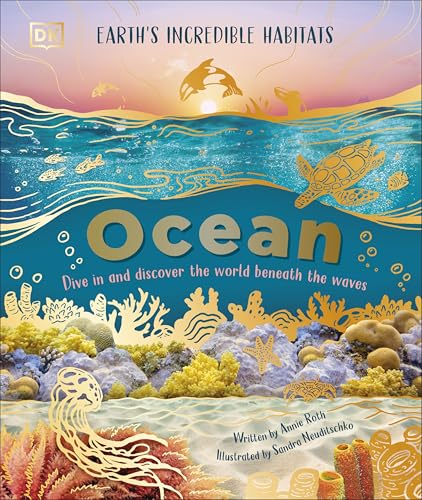 Ocean: Dive in and Discover the World Beneath the Waves (Earth's Incredible Habitats) von DK Children