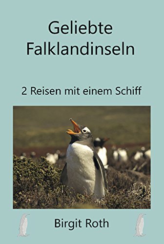 Geliebte Falklandinseln: 2 Reisen mit einem Schiff