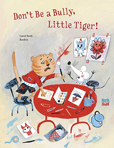 Don't Be a Bully, Little Tiger von NorthSouth Books