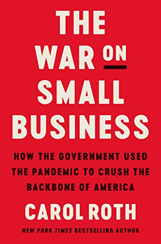 The War on Small Business: How the Government Used the Pandemic to Crush the Backbone of America von Broadside Books
