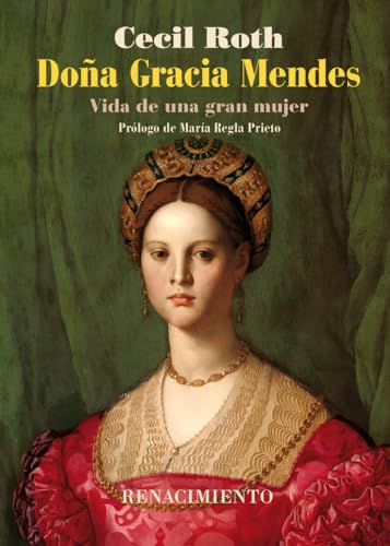 Doña Gracia Mendes: (Vida de una gran mujer) (Biblioteca Judaica, Band 10) von Editorial Renacimiento