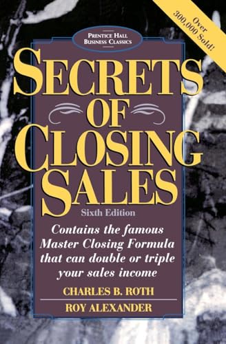 Secrets of Closing Sales: 6th Edition (Prentice Hall Business Classics) von Penguin