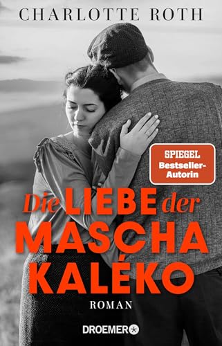 Die Liebe der Mascha Kaléko: Zwischen Kunst und Gefühlen - eine große Liebesgeschichte des 20. Jahrhunderts von Droemer HC