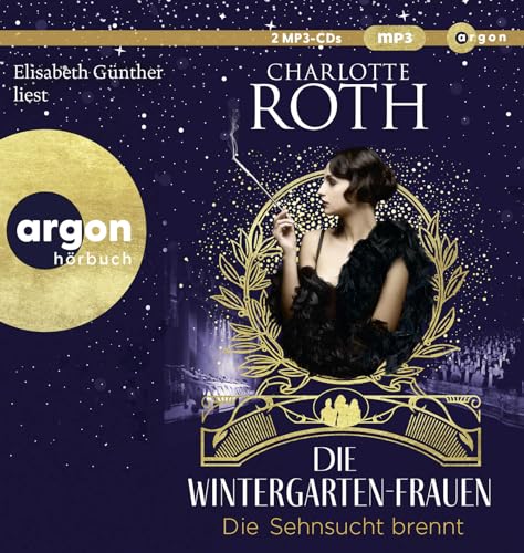 Die Wintergarten-Frauen. Die Sehnsucht brennt: Roman von Argon Verlag