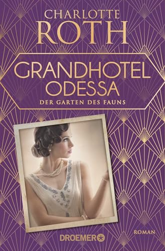 Grandhotel Odessa. Der Garten des Fauns: Roman von Droemer Knaur*