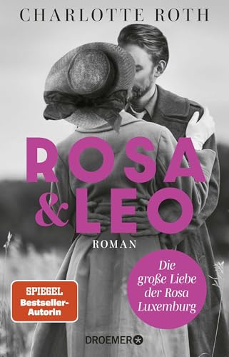 Rosa und Leo: Die große Liebe der Rosa Luxemburg. Roman von Droemer Knaur*