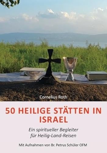 50 Heilige Stätten in Israel – Ein spiritueller Begleiter für Heilig-Land-Reisen von Fink, Josef