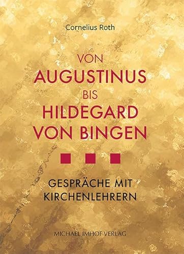 Von Augustinus bis Hildegard von Bingen – Gespräche mit Kirchenlehrern
