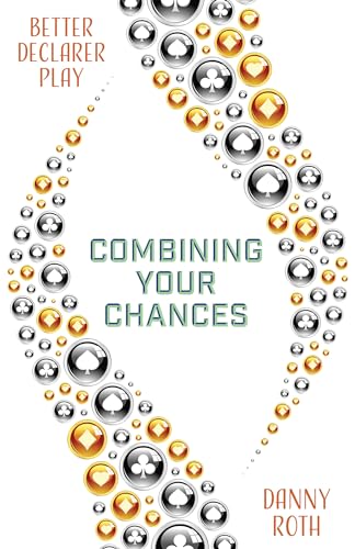 Combining Your Chances: Improving Your Declarer Play