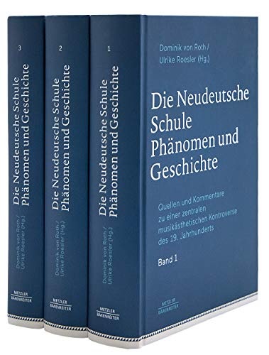 Die Neudeutsche Schule Phänomen und Geschichte, Band 1-3 -Quellen, Anmerkungen und Kommentare zu einer zentralen musikästhetischen Kontroverse des 19. Jahrhunderts-. Buch Die Neudeutsche Schule Phänomen und Geschichte, Band 1-3 -Quellen, Anmerkungen und Kommentare zu einer zentralen musikästhetischen Kontroverse des 19. Jahrhunderts-. Buch
