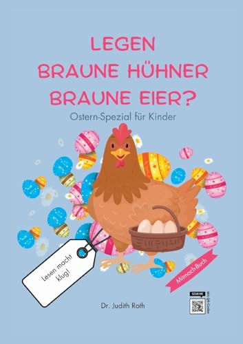 Legen braune Hühner braune Eier?: Ostern-Spezial für Kinder / Lesen macht klug!