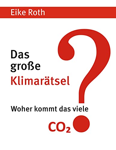 Das große Klimarätsel: Woher kommt das viele CO2? von Books on Demand GmbH