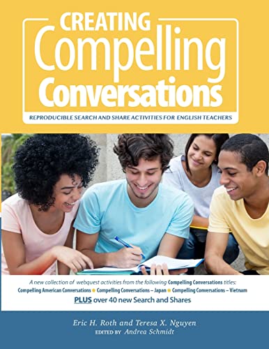 Creating Compelling Conversations: Reproducible 'Search and Share' Activities for English Teachers von Chimayo Press