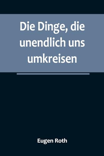 Die Dinge, die unendlich uns umkreisen von Alpha Edition