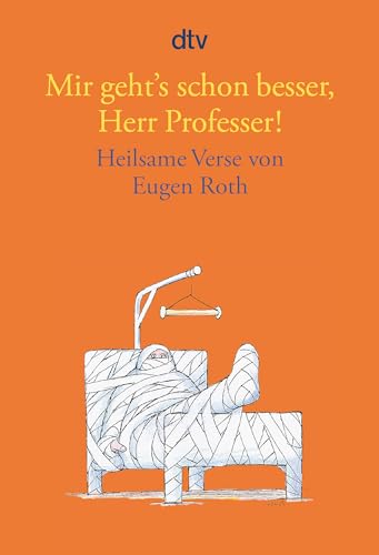 Mir geht's schon besser, Herr Professer!: Heilsame Verse von Eugen Roth