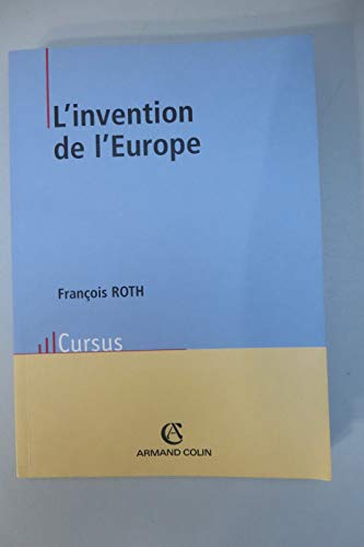 L'invention de l'Europe: De l'Europe de Jean Monnet à l'Union européenne