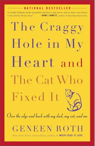 The Craggy Hole in My Heart and the Cat Who Fixed It: Over the Edge and Back with My Dad, My Cat, and Me von Harmony Books