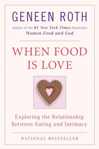 When Food Is Love: Exploring the Relationship Between Eating and Intimacy von Plume