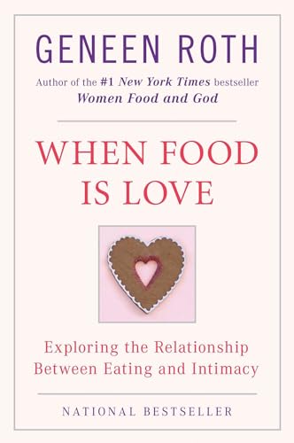 When Food Is Love: Exploring the Relationship Between Eating and Intimacy von Plume