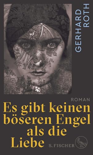 Es gibt keinen böseren Engel als die Liebe: Roman